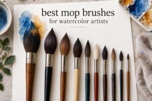 best mop brushes for watercolor artists