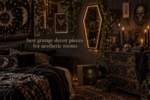 best grunge decor pieces for aesthetic rooms