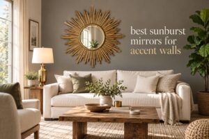 best sunburst mirrors for accent walls