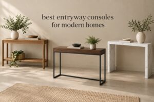 best entryway consoles for modern homes