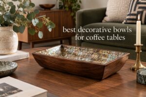 best decorative bowls for coffee tables